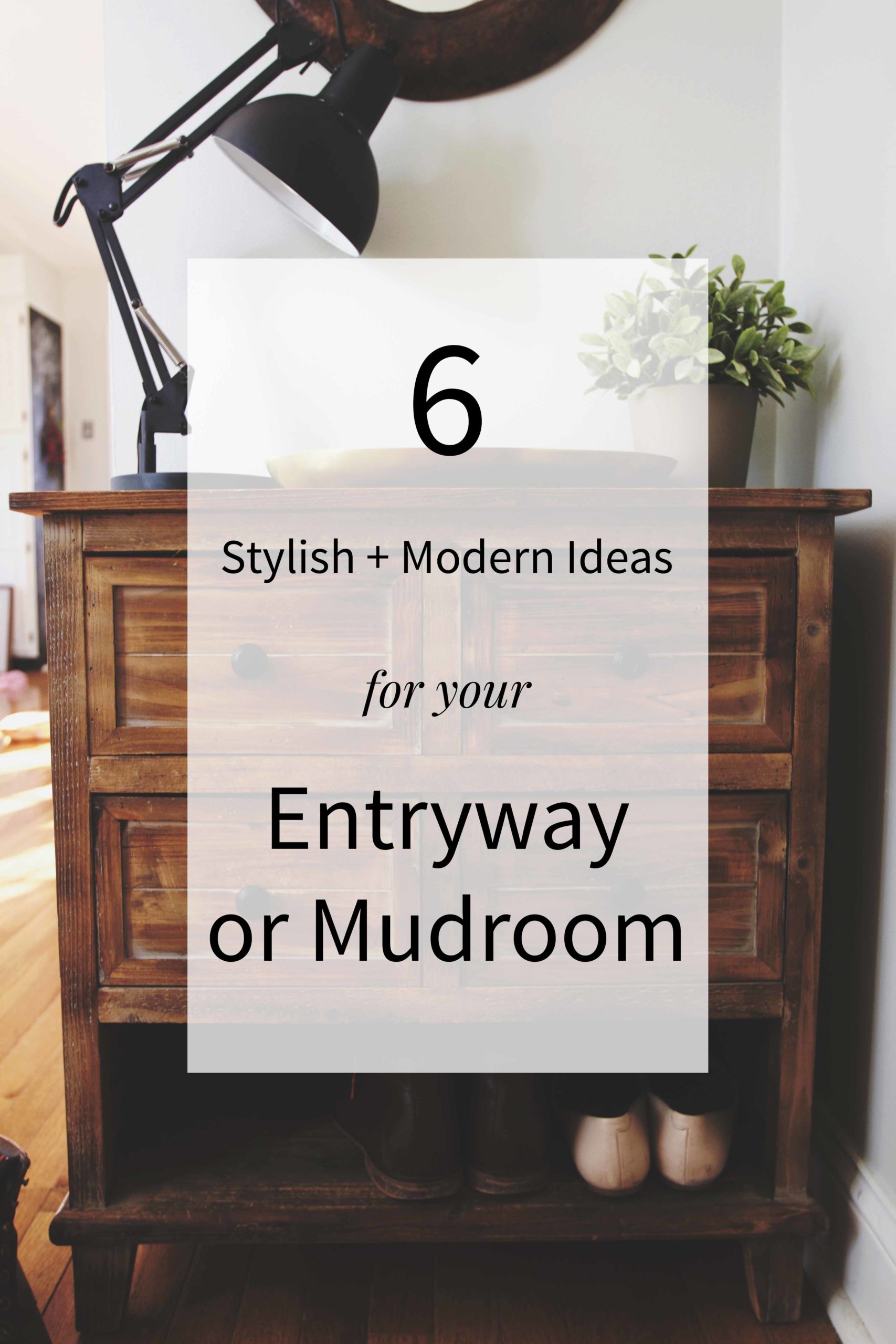 6 Stylish & Modern Ideas for Your Entryway or Mudroom