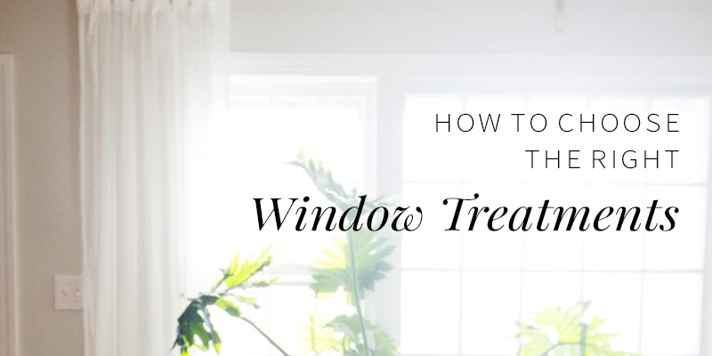 How to Choose Window Treatments Correctly—Every Time