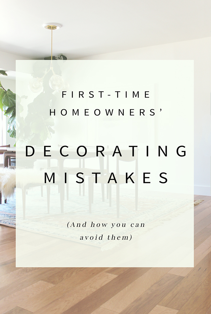 First-time Homeowners' Decorating Mistakes and How to Avoid Them